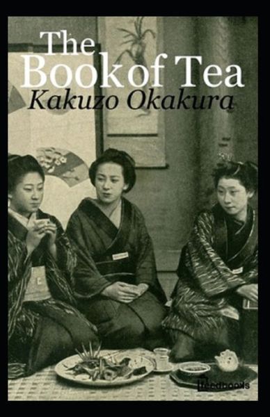 Cover for Kakuzo Okakura · The Book of Tea Annotated (Pocketbok) (2021)