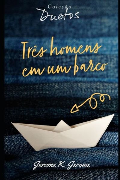 Cover for Jerome Jerome · Tres Homens em um Barco (Colecao Duetos) (Pocketbok) (2021)