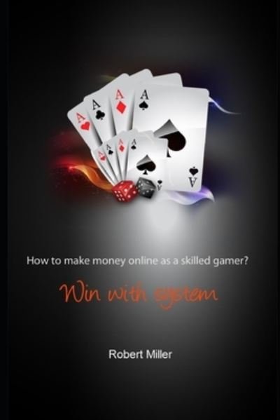 Cover for Robert Miller · How to make money online as a skilled gamer? (Pocketbok) (2021)