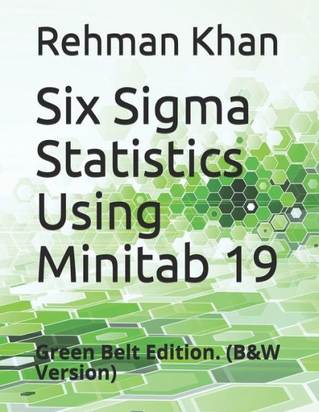 Cover for Rehman Khan · Six Sigma Statistics Using Minitab 19 (Paperback Book) (2020)