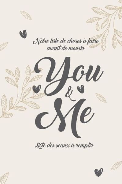 Julia Summer · Notre Liste De Choses a Faire Avant De Mourir You & Me Liste Des Seaux a Remplir (Paperback Book) (2020)