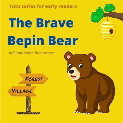 Cover for Dhanalakshmi Ramaswamy · The Brave Bepin Bear (Paperback Bog) (2020)