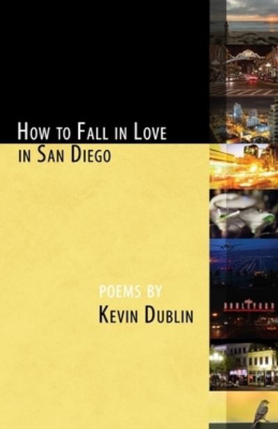 How to Fall in Love in San Diego - Kevin Dublin - Books - Independently Published - 9798680129234 - November 1, 2017