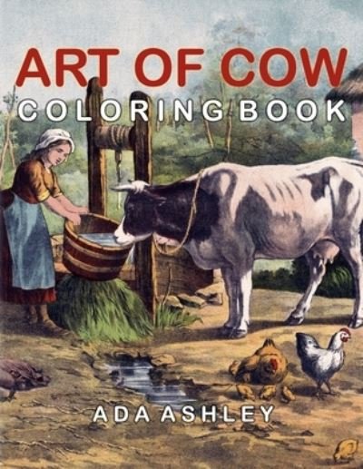 Cover for Ada Ashley · Art of Cow Coloring Book (Taschenbuch) (2020)