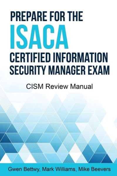 Cover for Mark Williams · Prepare for the ISACA Certified Information Security Manager Exam (Paperback Bog) (2021)