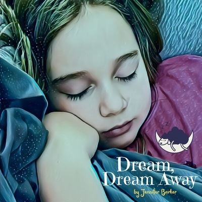 Cover for Jennifer Barker · Dream, Dream Away (Paperback Book) (2021)