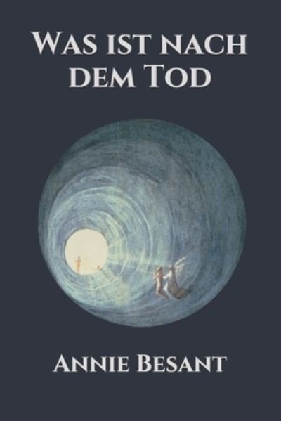 Cover for Annie Besant · Was ist nach dem Tod (Paperback Book) (2021)