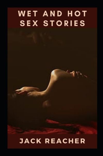 Cover for Jack Reacher · Wet and Hot sex Stories (Paperback Bog) (2021)
