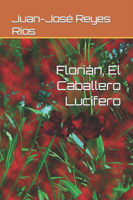 Cover for Juan-Jose Reyes Rios · Florian, El Caballero Lucifero (Paperback Book) (2022)