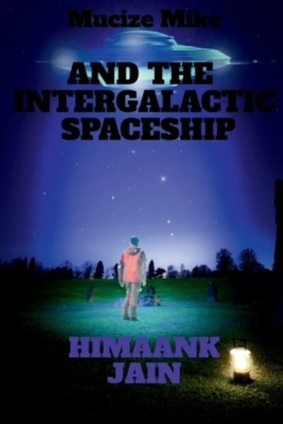 Cover for Himaank Jain · Mucize Mike and the Intergalactic Spaceship (Paperback Book) (2021)