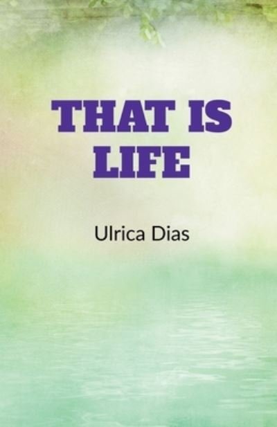 Cover for Ulrica Dias · That is Life (Paperback Book) (2022)