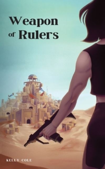 Cover for Kelly Cole · Weapon of Rulers - Blade of Traesha (Paperback Book) (2022)