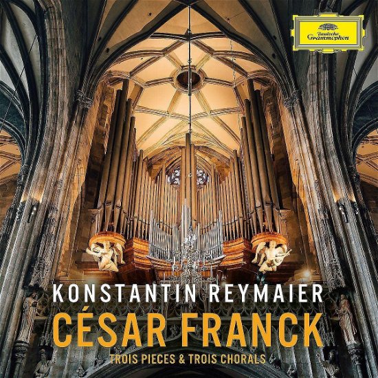 Cesar Franck: Trois Pieces & Trois Chorals - Konstantin Reymaier - Musikk - UNIVERSAL - 0028948582235 - 25. november 2022