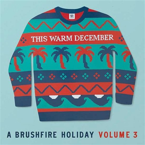 This Warm December Vol.3 - This Warm December 3 a Brushf - Musiikki - SOUNDTRACK/SCORE - 0602508306235 - perjantai 13. joulukuuta 2019