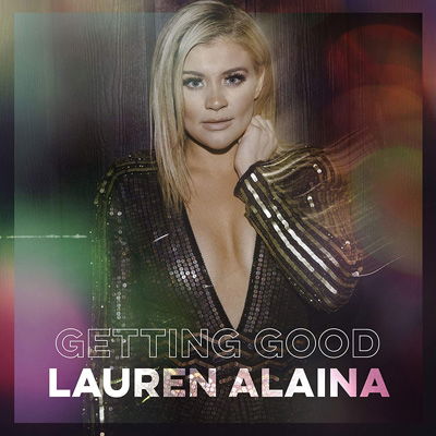 Getting Good - Lauren Alaina - Musik - 19 - 0602508760235 - 8. november 2023