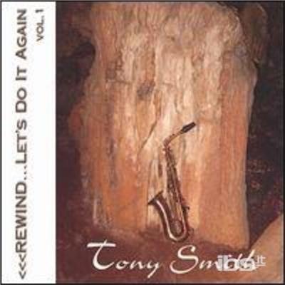 Rewind Let's Do It Again 1 - Tony Smith - Musique - CD Baby - 0634479038235 - 28 septembre 2004