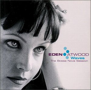 Atwood,eden - Waves - Music - GROOVE NOTE - 0660318101235 - June 30, 1990