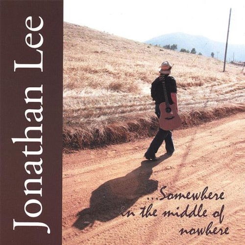 Somewhere in the Middle of Nowhere - Jonathan Lee - Music - CD Baby - 0700261202235 - November 14, 2006