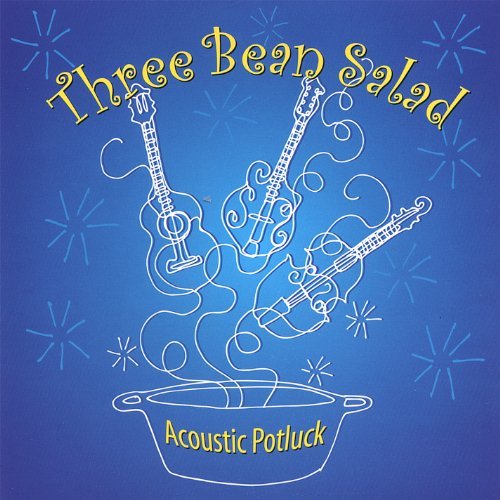 Cover for Three Bean Salad · Acoustic Potluck (CD) (2007)