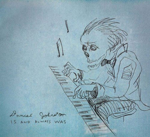 Is And Always Was - Daniel Johnston - Music - HIGH WIRE - 0854882201235 - October 6, 2009