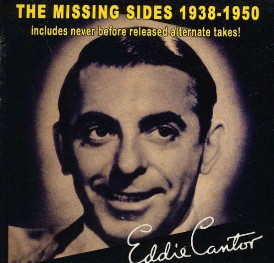 Cover for Cantor Eddie · The Missing Sides 1938-1950 (CD) (2009)