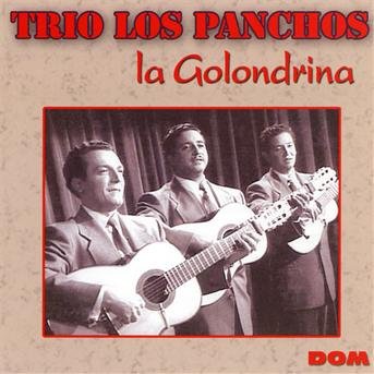 La Golondrina - Trio Los Panchos - Musiikki - Disques Dom - 3254872012235 - perjantai 25. lokakuuta 2019