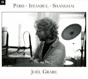 Cover for Joel Grare · Paris - Istanbul - Shanghai (CD) (2011)