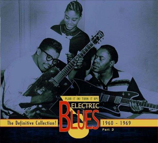 Cover for Electric Blues 1960-1969 Vol.3 (English) / Various (CD) [Digipak] (2021)