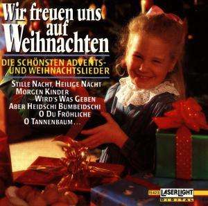 Wir Freuen Uns Auf Weihnachten-wir Freuen Uns Auf - Wir Freuen Uns Auf Weihnachten - Music - LASERLIGHT - 4006408154235 - November 27, 2015