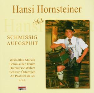 Cover for Hansi Hornsteiner · Schmissig Aufgspuit-solo (CD) (2005)
