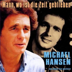 Cover for Michael Hansen · Mann,wo Ist Die Zeit Geblieben (CD) (2013)