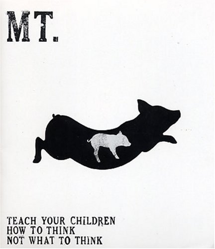 Cover for Mt. · Teach Your Children How To Think Not What To Think (SCD) (2011)