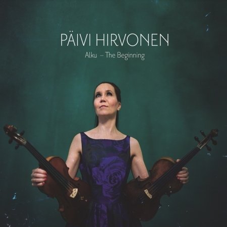 Cover for Paeivi Hirvonen · Alku - The Beginning (CD) [Digipak] (2018)