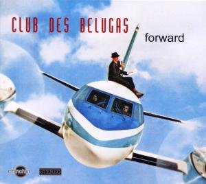 Forward - Club Des Belugas - Muziek - CHIN CHIN - 4260225980235 - 1 mei 2020
