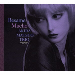 Cover for Akira Matsuo Trio · Besame Mucho (CD) [Japan Import edition] (2008)