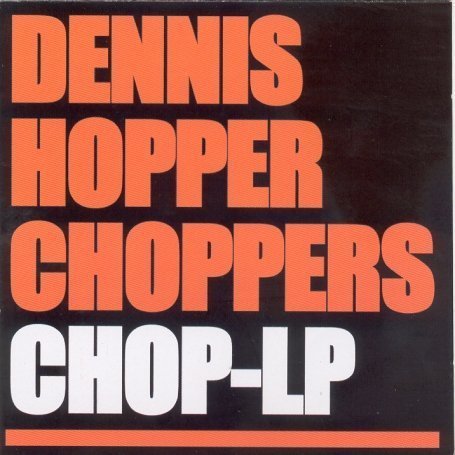 Cover for Dennis Hopper Choppers · Chop - LP (CD) (2007)