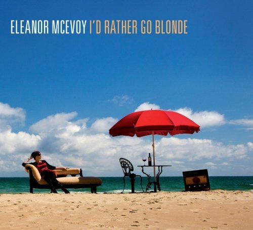 Cover for Eleanor Mcevoy · I'd Rather Go Blonde (CD) (2011)