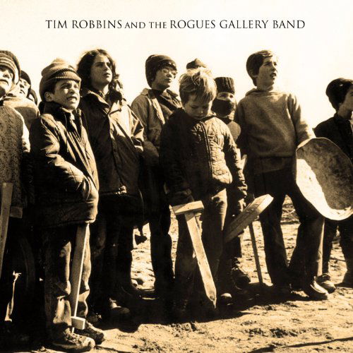 Tim Robbins & Rogues Gallery Band - Robbins, Tim & Rogues Gallery Band - Música - PLAY IT AGAIN SAM - 5413356580235 - 23 de setembro de 2010