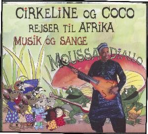 Cirkeline og Coco Rejser Til Afrika - Moussa Diallo - Música - GTW - 5707785010235 - 22 de setembro de 2018