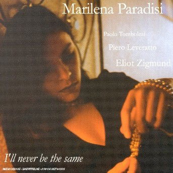 I'll Never Be the Same - Marilena Paradisi - Music - PHILOLOGY - 8013284002235 - April 18, 2013