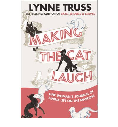 Making the Cat Laugh - Lynne Truss - Books - HarperCollins Publishers - 9780007355235 - February 4, 2010