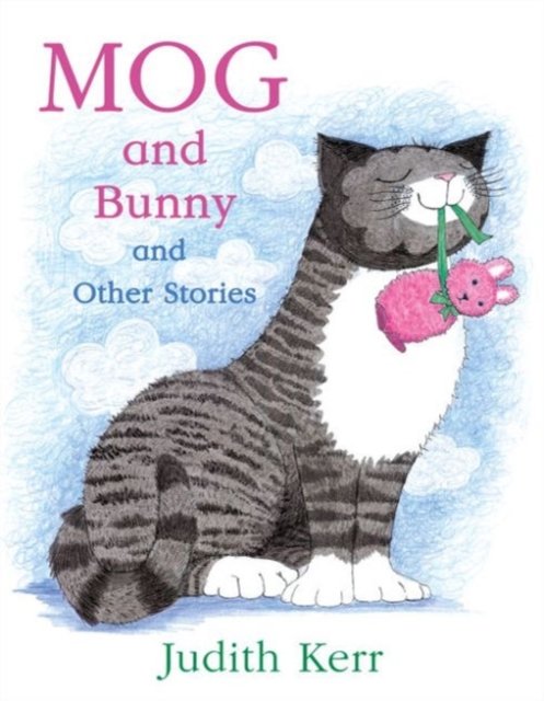Mog and Bunny and Other Stories - Judith Kerr - Kirjat - HarperCollins Publishers - 9780008204235 - tiistai 24. tammikuuta 2017