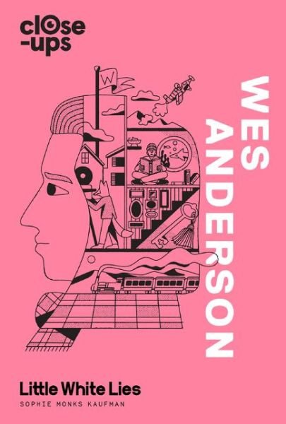 Wes Anderson - Sophie Monks Kaufman - Books - HarperCollins Publishers - 9780008329235 - May 14, 2019