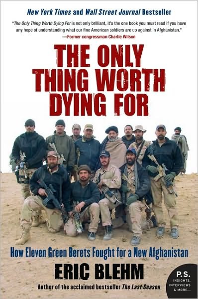 Cover for Eric Blehm · The Only Thing Worth Dying For: How Eleven Green Berets Fought for a New Afghanistan (Taschenbuch) (2011)
