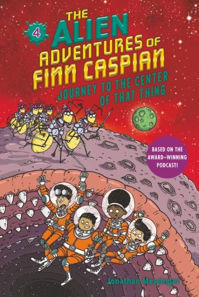 Cover for Jonathan Messinger · The Alien Adventures of Finn Caspian #4: Journey to the Center of That Thing - Alien Adventures of Finn Caspian (Paperback Book) (2021)