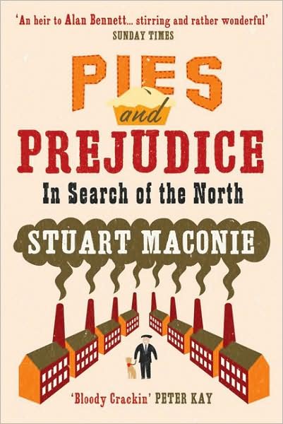 Cover for Stuart Maconie · Pies and Prejudice: In search of the North (Pocketbok) (2008)