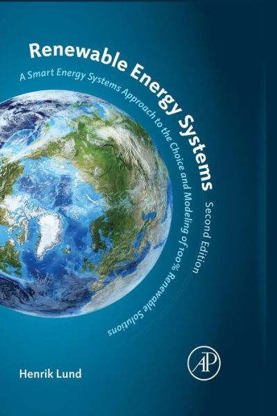 Cover for Lund, Henrik (Department of Planning, Aalborg University, Denmark.) · Renewable Energy Systems: A Smart Energy Systems Approach to the Choice and Modeling of 100% Renewable Solutions (Paperback Book) (2022)