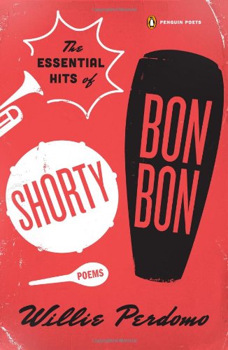 Cover for Willie Perdomo · The Essential Hits of Shorty Bon Bon (Poets, Penguin) (Paperback Book) (2014)