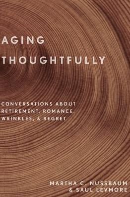 Cover for Martha C. Nussbaum · Aging Thoughtfully: Conversations about Retirement, Romance, Wrinkles, and Regret (Gebundenes Buch) (2018)