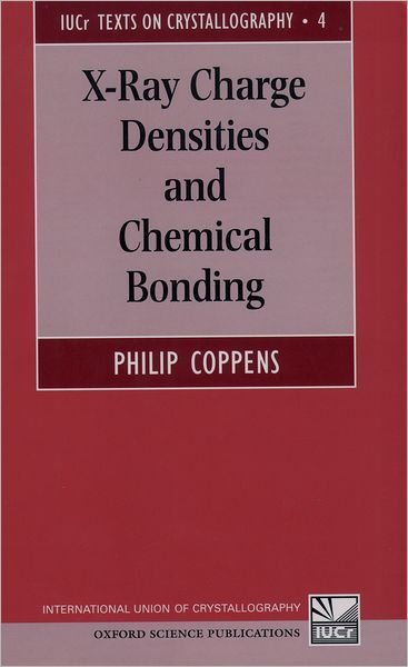 Cover for Coppens, Philip (Department of Chemistry, Department of Chemistry, State University of New York at Buffalo) · X-Ray Charge Densities and Chemical Bonding - International Union of Crystallography Texts on Crystallography (Hardcover Book) (1997)